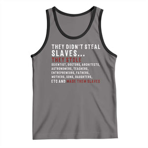 Black History Tank Top They Didn't Steal Slaves They Stolen And Made Them Slaves TS09 Deep Heather Black Print Your Wear