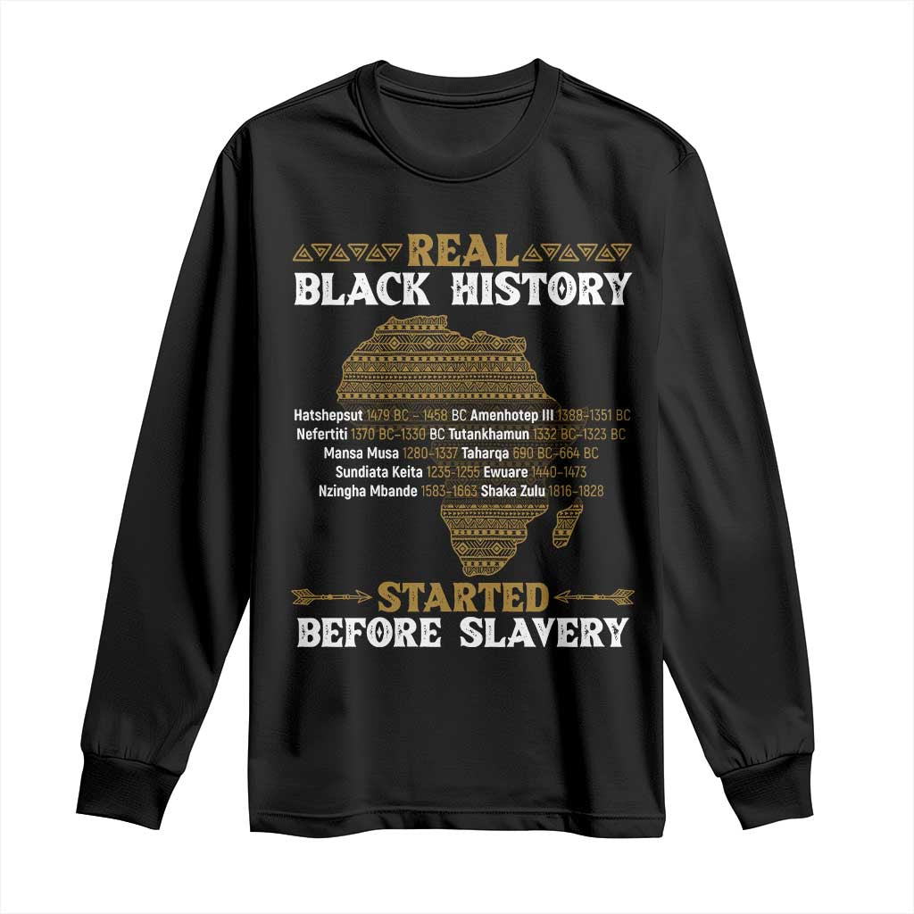 Real Black History Started Before Slavery Long Sleeve Shirt TS09 Black Print Your Wear