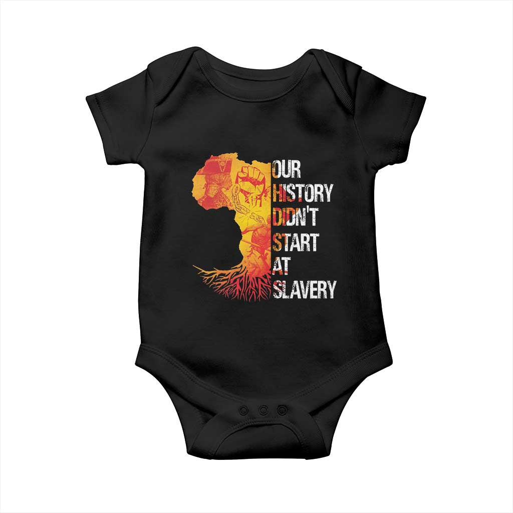 Black History Baby Onesie Our History Didn't Start At Slavery TS09 Black Print Your Wear