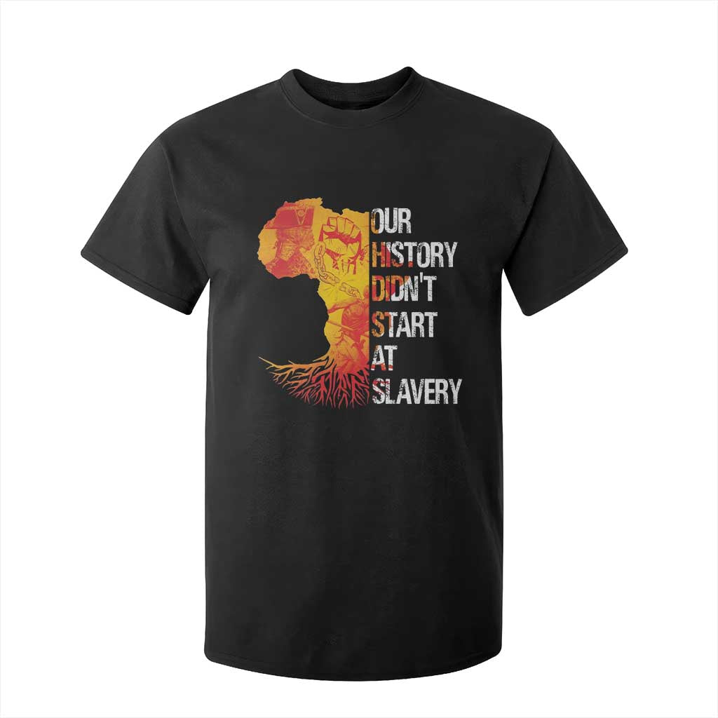 Black History T Shirt For Kid Our History Didn't Start At Slavery TS09 Black Print Your Wear