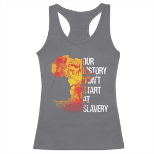 Black History Racerback Tank Top Our History Didn't Start At Slavery TS09 Charcoal Print Your Wear