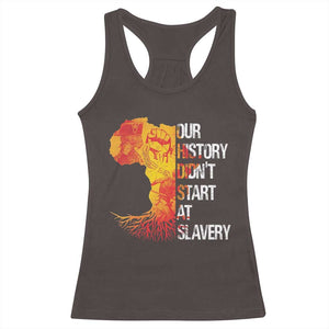 Black History Racerback Tank Top Our History Didn't Start At Slavery TS09 Dark Chocolate Print Your Wear