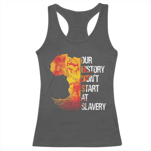 Black History Racerback Tank Top Our History Didn't Start At Slavery TS09 Dark Heather Print Your Wear