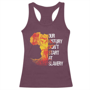 Black History Racerback Tank Top Our History Didn't Start At Slavery TS09 Maroon Print Your Wear