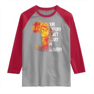 Black History Raglan Shirt Our History Didn't Start At Slavery TS09 Sport Gray Red Print Your Wear