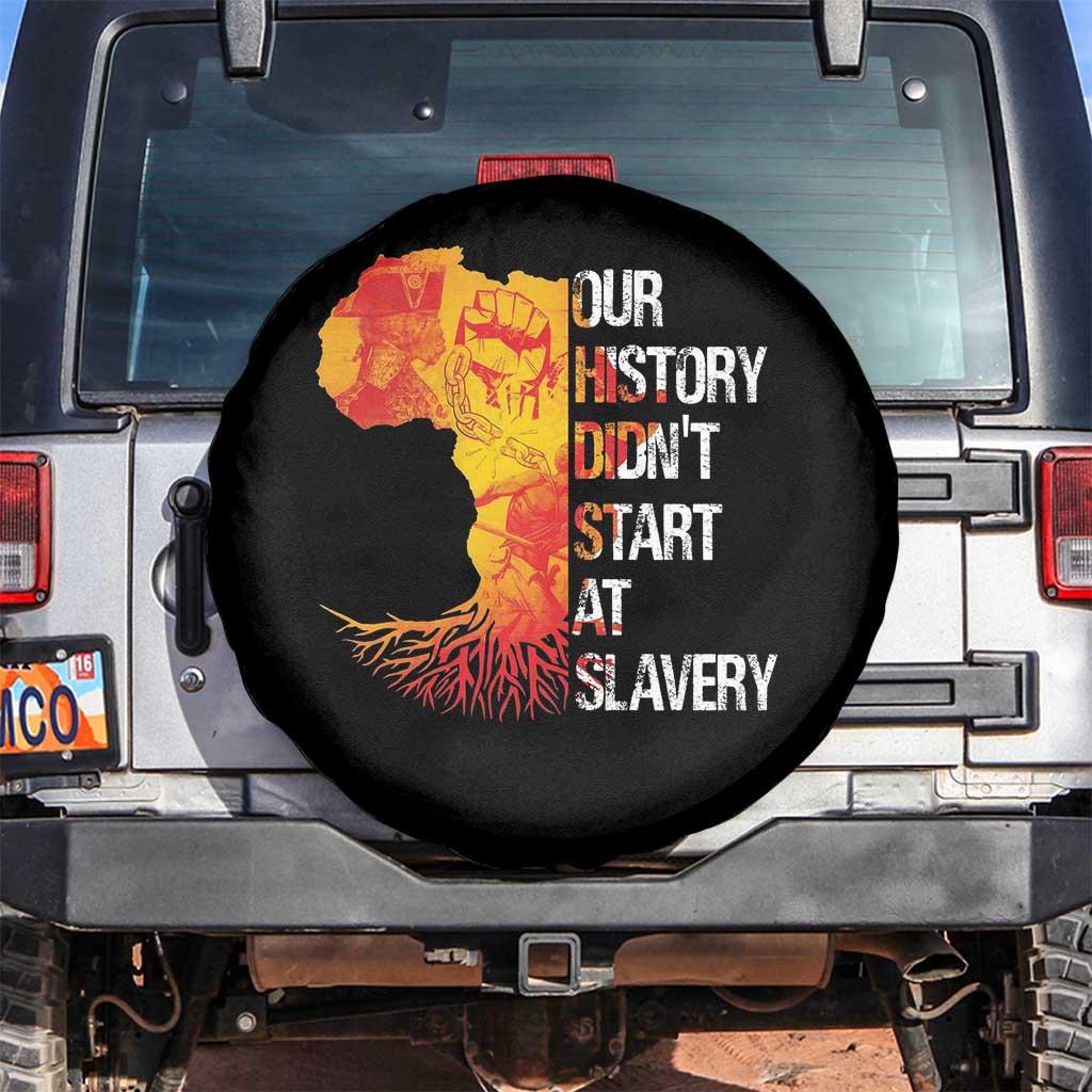 Black History Spare Tire Cover Our History Didn't Start At Slavery TS09 No hole Black Print Your Wear