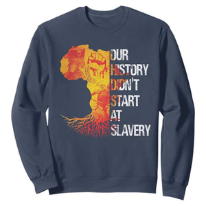 Black History Sweatshirt Our History Didn't Start At Slavery TS09 Navy Print Your Wear