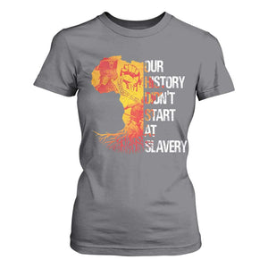 Black History T Shirt For Women Our History Didn't Start At Slavery TS09 Charcoal Print Your Wear