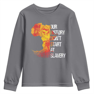 Black History Youth Sweatshirt Our History Didn't Start At Slavery TS09 Charcoal Print Your Wear