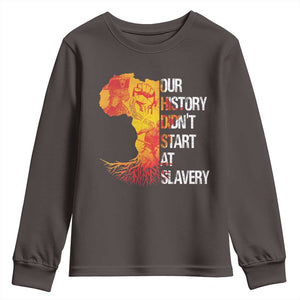 Black History Youth Sweatshirt Our History Didn't Start At Slavery TS09 Dark Chocolate Print Your Wear