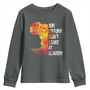 Black History Youth Sweatshirt Our History Didn't Start At Slavery TS09 Dark Heather Print Your Wear