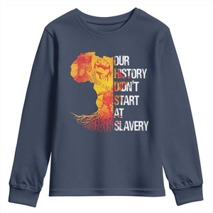 Black History Youth Sweatshirt Our History Didn't Start At Slavery TS09 Navy Print Your Wear