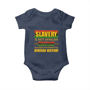 Slavery Is Not African History Baby Onesie TS09 Navy Print Your Wear