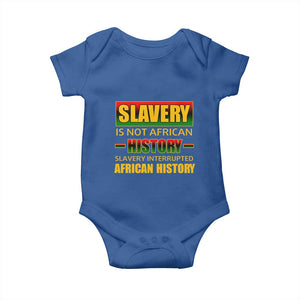 Slavery Is Not African History Baby Onesie TS09 Royal Blue Print Your Wear