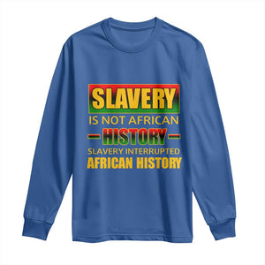 Slavery Is Not African History Long Sleeve Shirt TS09 Royal Blue Print Your Wear