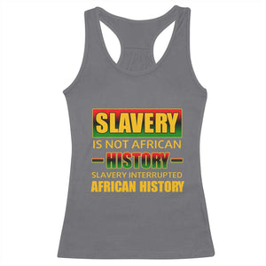 Slavery Is Not African History Racerback Tank Top TS09 Charcoal Print Your Wear