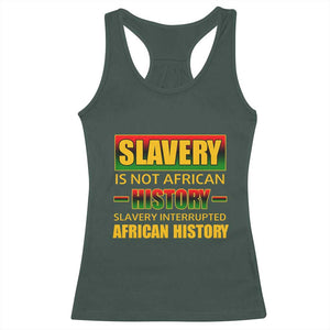 Slavery Is Not African History Racerback Tank Top TS09 Dark Forest Green Print Your Wear