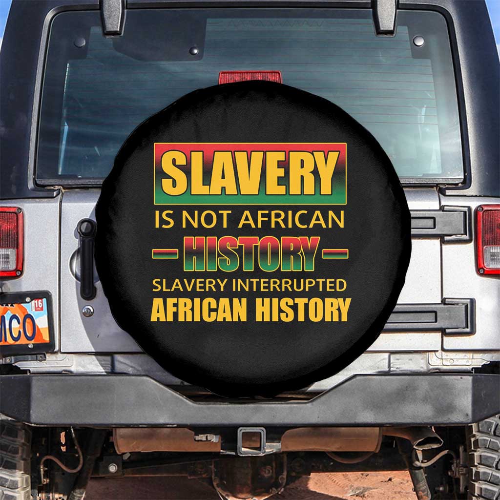 Slavery Is Not African History Spare Tire Cover TS09 No hole Black Print Your Wear