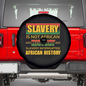 Slavery Is Not African History Spare Tire Cover TS09 Black Print Your Wear