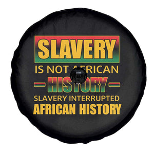 Slavery Is Not African History Spare Tire Cover TS09 Print Your Wear