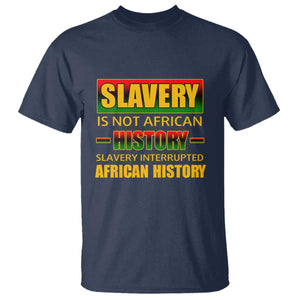 Slavery Is Not African History T Shirt TS09 Navy Print Your Wear