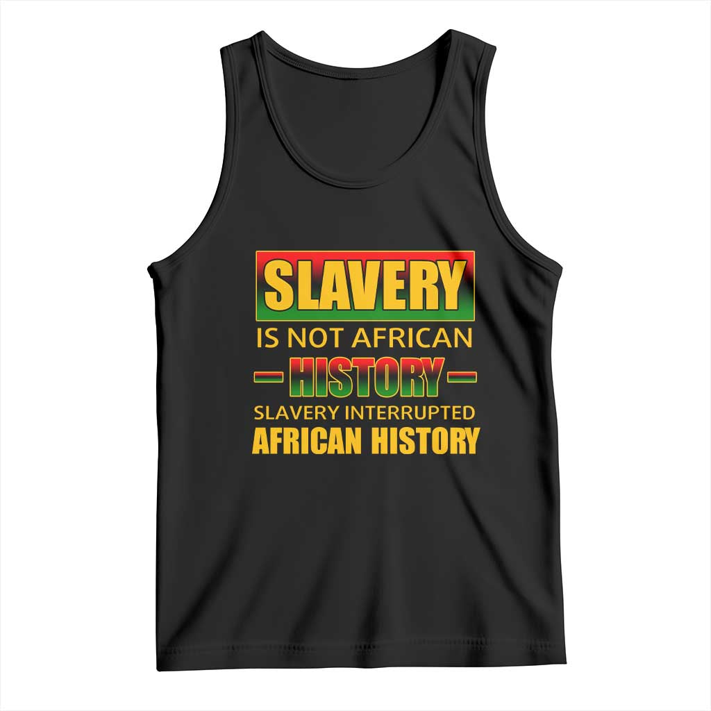 Slavery Is Not African History Tank Top TS09 Black Print Your Wear