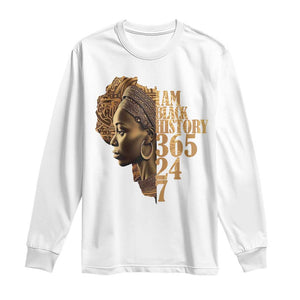 I Am Black History 365 24 7 Long Sleeve Shirt TS09 White Print Your Wear