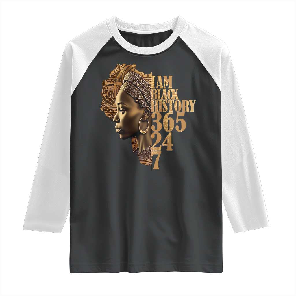 I Am Black History 365 24 7 Raglan Shirt TS09 Black White Print Your Wear