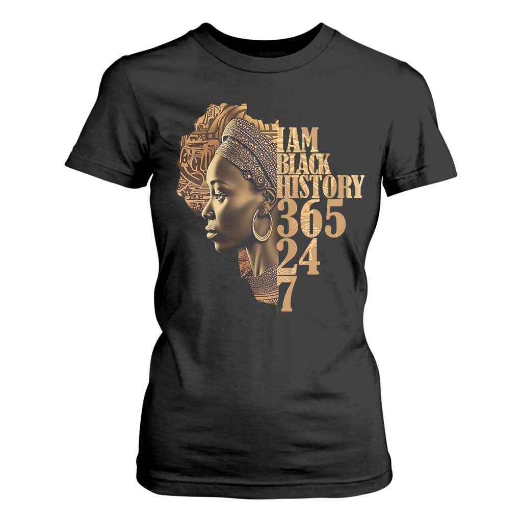 I Am Black History 365 24 7 T Shirt For Women TS09 Black Print Your Wear