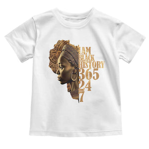 I Am Black History 365 24 7 Toddler T Shirt TS09 White Print Your Wear