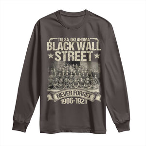 Black Wall Street Long Sleeve Shirt Never Forget 1906 1921 Tulsa Black History TS09 Dark Chocolate Print Your Wear