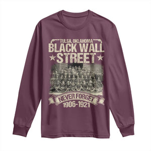 Black Wall Street Long Sleeve Shirt Never Forget 1906 1921 Tulsa Black History TS09 Maroon Print Your Wear