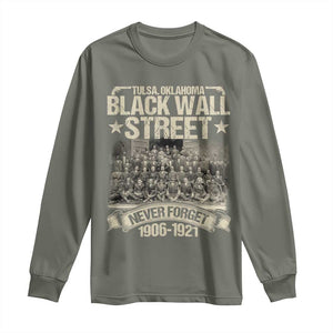 Black Wall Street Long Sleeve Shirt Never Forget 1906 1921 Tulsa Black History TS09 Military Green Print Your Wear