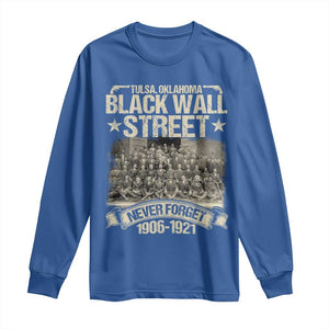 Black Wall Street Long Sleeve Shirt Never Forget 1906 1921 Tulsa Black History TS09 Royal Blue Print Your Wear