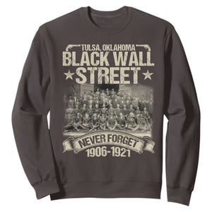 Black Wall Street Sweatshirt Never Forget 1906 1921 Tulsa Black History TS09 Dark Chocolate Print Your Wear