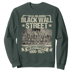 Black Wall Street Sweatshirt Never Forget 1906 1921 Tulsa Black History TS09 Dark Forest Green Print Your Wear