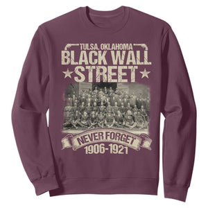 Black Wall Street Sweatshirt Never Forget 1906 1921 Tulsa Black History TS09 Maroon Print Your Wear