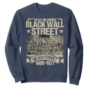 Black Wall Street Sweatshirt Never Forget 1906 1921 Tulsa Black History TS09 Navy Print Your Wear