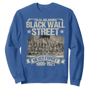 Black Wall Street Sweatshirt Never Forget 1906 1921 Tulsa Black History TS09 Royal Blue Print Your Wear