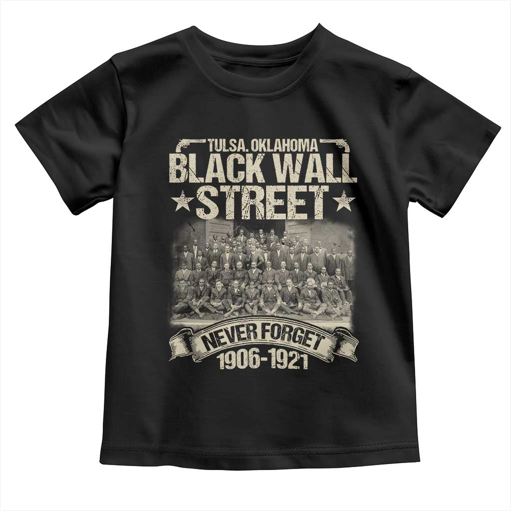 Black Wall Street Toddler T Shirt Never Forget 1906 1921 Tulsa Black History TS09 Black Print Your Wear