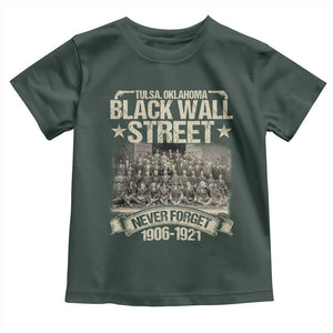 Black Wall Street Toddler T Shirt Never Forget 1906 1921 Tulsa Black History TS09 Dark Forest Green Print Your Wear