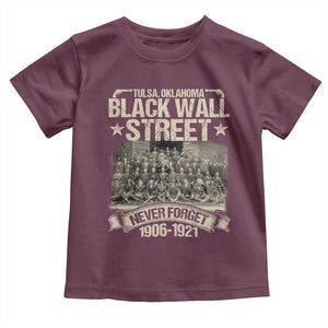 Black Wall Street Toddler T Shirt Never Forget 1906 1921 Tulsa Black History TS09 Maroon Print Your Wear