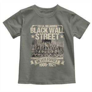 Black Wall Street Toddler T Shirt Never Forget 1906 1921 Tulsa Black History TS09 Military Green Print Your Wear