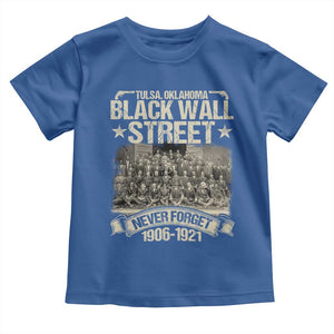 Black Wall Street Toddler T Shirt Never Forget 1906 1921 Tulsa Black History TS09 Royal Blue Print Your Wear