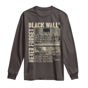 Black Wall Street Long Sleeve Shirt Never Forget Tulsa Black History Month TS09 Dark Chocolate Print Your Wear