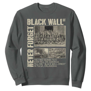 Black Wall Street Sweatshirt Never Forget Tulsa Black History Month TS09 Dark Heather Print Your Wear