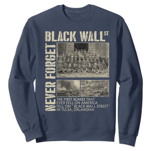 Black Wall Street Sweatshirt Never Forget Tulsa Black History Month TS09 Navy Print Your Wear