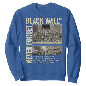 Black Wall Street Sweatshirt Never Forget Tulsa Black History Month TS09 Royal Blue Print Your Wear