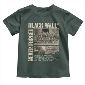 Black Wall Street Toddler T Shirt Never Forget Tulsa Black History Month TS09 Dark Forest Green Print Your Wear