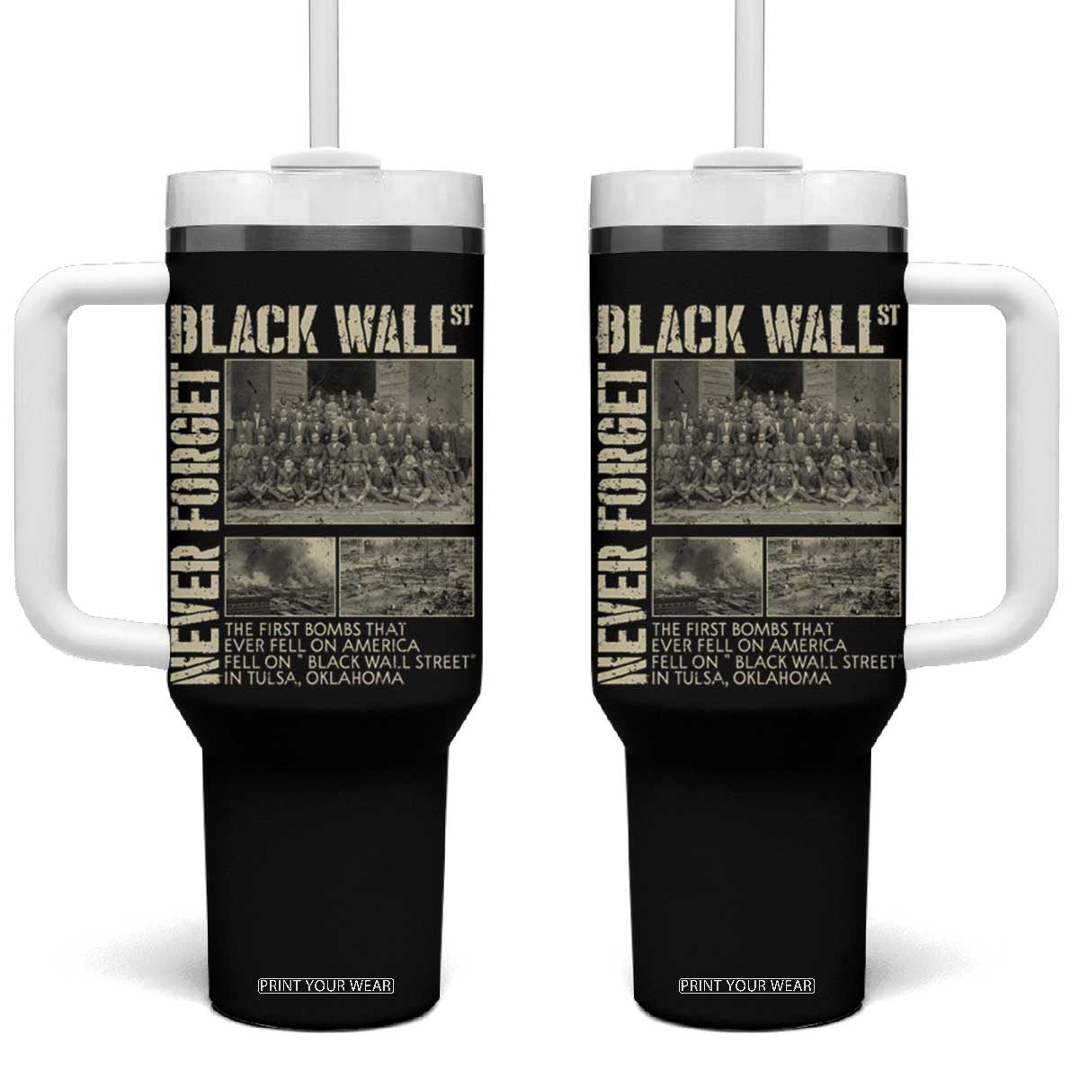 Black Wall Street Tumbler With Handle Never Forget Tulsa Black History Month TS09 One Size: 40 oz Black Print Your Wear